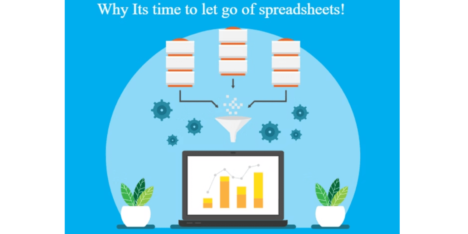 MIGRATE AWAY FROM SPREADSHEETS